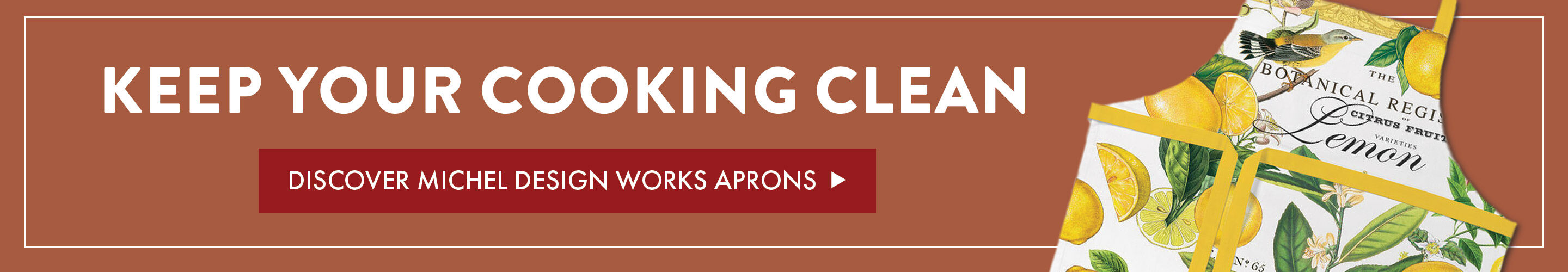 Keep Your Cooking Clean - Discover Michel Design Works Aprons